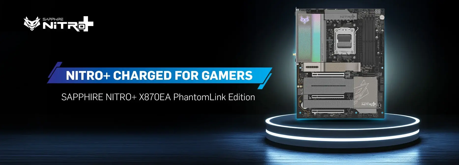 SAPPHIRE NITRO+ X870EA PhantomLink Edition Mainboard 20 SAPPHIRE NITRO+ X870EA PhantomLink Edition Mainboard AM5 Banner